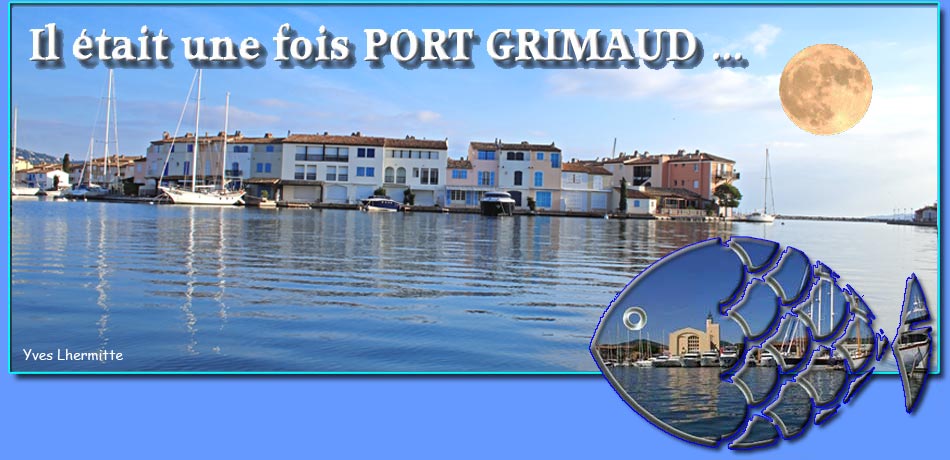 Il tait une fois PORT GRIMAUD par Yves LHERMITTE