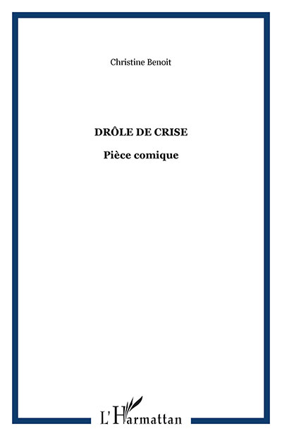 Drole de crise par Christine BENOIT