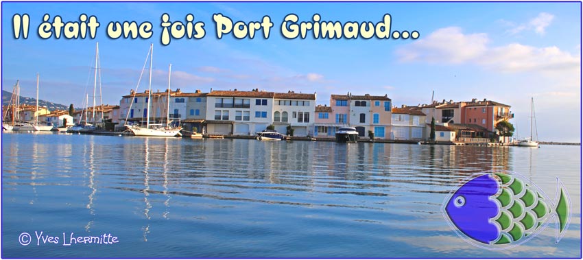 Il etait une fois Port Grimaud